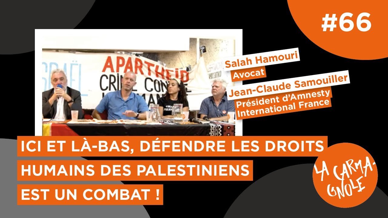 Ici et là-bas, défendre les droits humains des palestiniens est un combat !