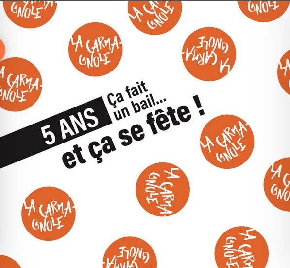 Les 5 ans de La Carmagnole