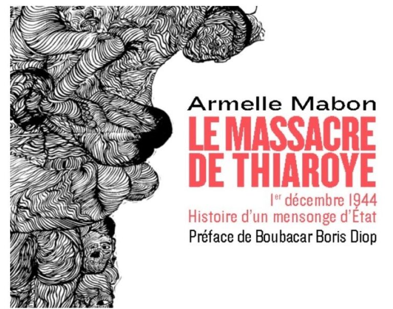 Massacre de Thiaroye, histoire d&rsquo;un mensonge d&rsquo;Etat