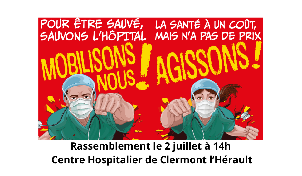 Jeudi noir de la santé le 2 juillet Rassemblement le 2 juillet à 14h Centre Hospitalier de Clermont l’Hérault